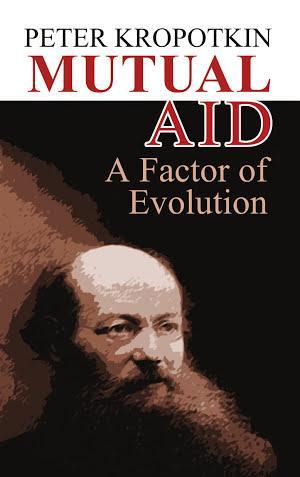 Peter Kropotkin: Mutual Aid