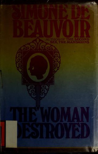 Simone de Beauvoir: The woman destroyed. (1969, Putnam)