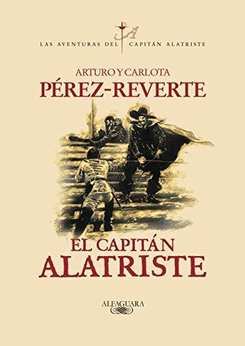 Arturo Pérez-Reverte: El capitán Alatriste (Las aventuras del capitán Alatriste, #1) (Spanish language, 1996)