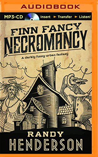 Randy Henderson, Todd Haberkorn: Finn Fancy Necromancy (AudiobookFormat, 2016, Brilliance Audio)