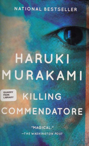 Haruki Murakami, Philip Gabriel, Theodore William Goossen: Killing Commendatore (2019, Doubleday Canada)