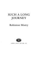 Rohinton Mistry: Such a long journey (Hardcover, 1991, Knopf, Distributed by Random House, Alfred A. Knopf, New York, Random House Inc (T))