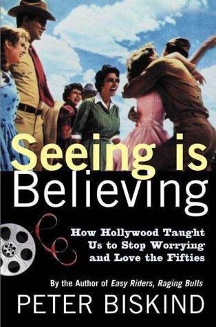 Peter Biskind: Seeing Is Believing (Paperback, 2000, Owl Books)