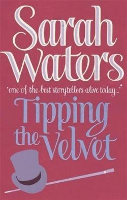 Sarah Waters: Tipping the velvet (2000)