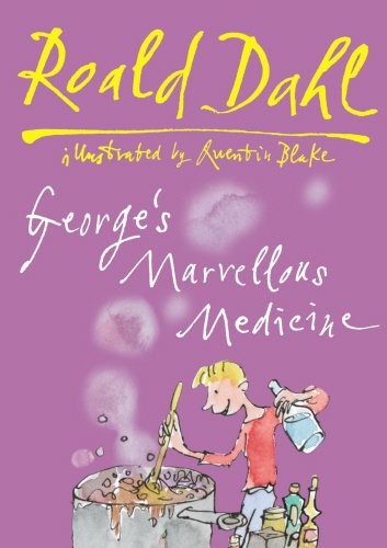 Roald Dahl: George's Marvellous Medicine (Hardcover, 2010, Random House Children's Books)