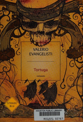 Valerio Evangelisti: Tortuga (Italian language, 2008, Mondadori)