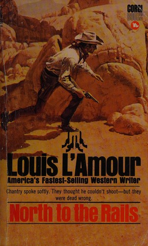 Louis L'Amour: North to the Rails (Paperback, 1971, Bantam Books)