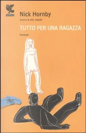 Nick Hornby: Tutto per una ragazza (Paperback, italiano language, 2008, Guanda Editore)