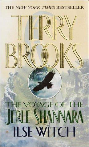 Terry Brooks: Ilse Witch (The Voyage of the Jerle Shannara, Book 1) (Paperback, 2001, Del Rey)