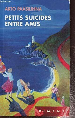 Arto Paasilinna: Petits suicides entre amis (French language, 2004)