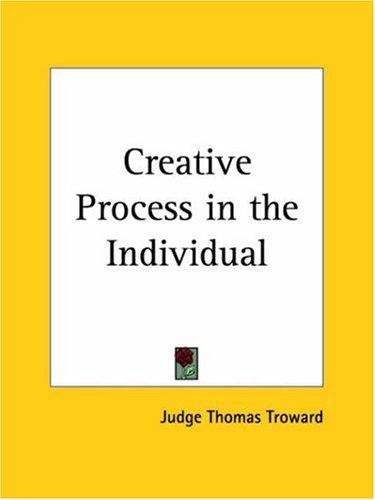 Thomas Troward: Creative Process in the Individual (Paperback, 2003, Kessinger Publishing)