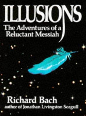 Richard David Bach: Illusions: The Adventures of a Reluctant Messiah