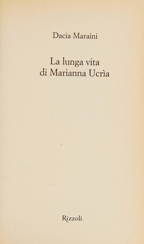 Dacia Maraini: La lunga vita di Marianna Ucrìa (Italian language, 2002, Rizzoli)