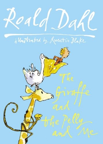 Roald Dahl: The Giraffe and the Pelly and Me (2010, Jonathan Cape)