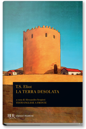 T. S. Eliot: La Terra Desolata (Paperback, Italiano language, 2017, Bur Rizzoli)