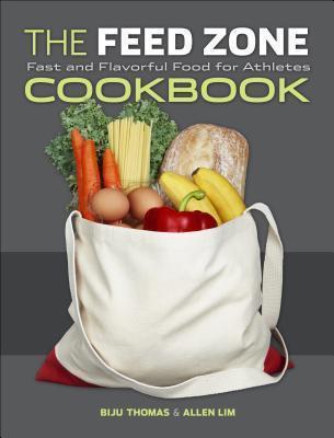 Biju K. Thomas, Allen Lim PhD: The feed zone cookbook (2011)