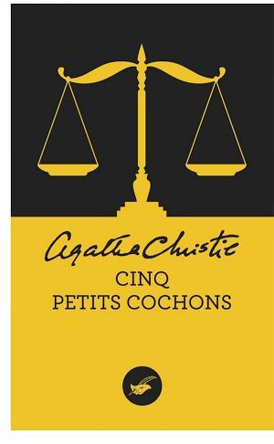 Agatha Christie: Cinq petits cochons (Nouvelle traduction révisée) (French language)