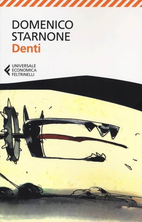 Domenico Starnone: Denti (Italian language, 1994, Feltrinelli)