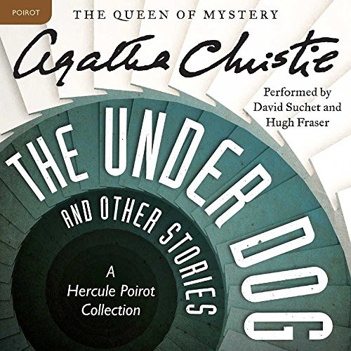 Agatha Christie: The Under Dog, and Other Stories (AudiobookFormat, 2016, Avon Original, HarperCollins Publishers and Blackstone Audio)