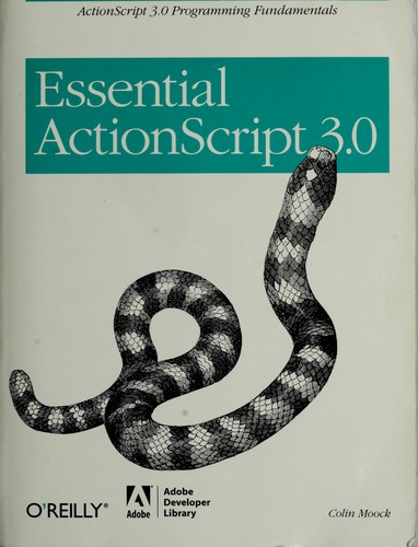 Colin Moock: Essential ActionScript 3.0 (2007, O'Reilly)