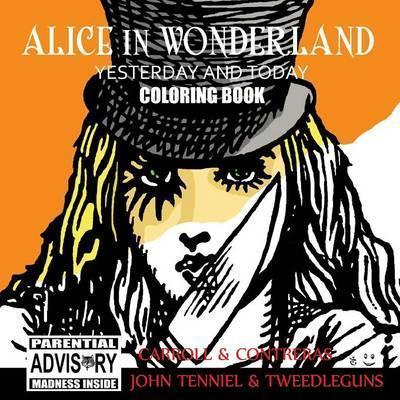 Lewis Carroll: Alice in Wonderland Yesterday and Today Coloring Book (2015)