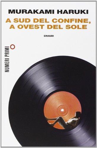 Haruki Murakami: A sud del confine, a ovest del sole (Hardcover, Italian language, 2014, Einaudi)