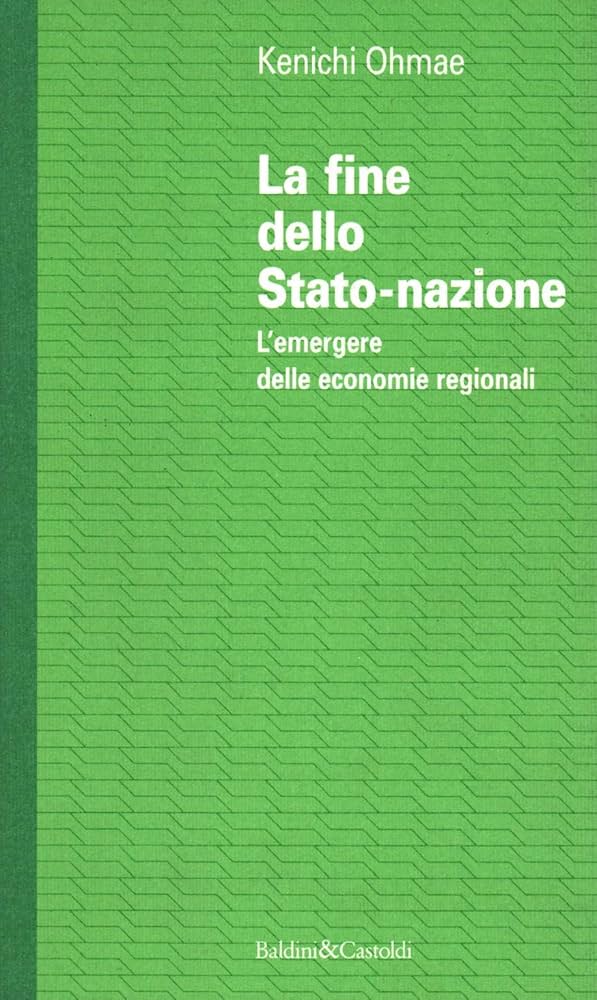 Ken'ichi Ōmae: La fine dello stato nazione (Paperback, Italiano language, 1997, Baldini&Castoldi)