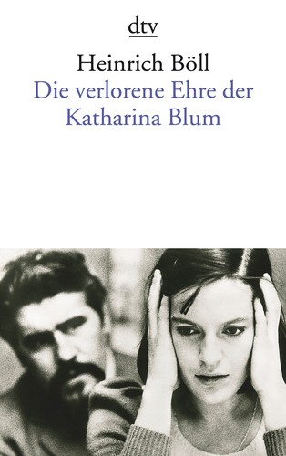 Heinrich Böll: Die Verlorene Ehre der Katharina Blum (Paperback, German language, 1991, Deutscher Taschenbuch Verlag)