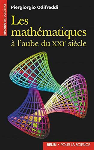 Piergiorgio Odifreddi: Les mathématiques à l'aube du XXIe siècle (French language, 2004, Éditions Belin)