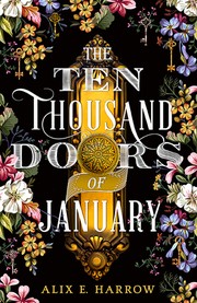 Alix E. Harrow: The Ten Thousand Doors of January (2019, Redhook Books/Orbit)