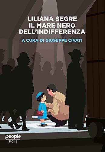 Liliana Segre : il mare nero dell'indifferenza (Paperback, Italian language, 2019, People)