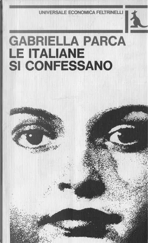 Gabriella Parca: Le Italiane si confessano (Italian language, 1964, Feltrinelli)