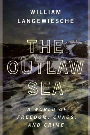 William Langewiesche: The Outlaw Sea (Hardcover, 2004, North Point Press)