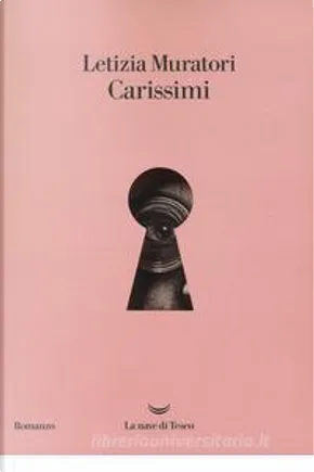 Letizia Muratori: Carissimi (Paperback, italiano language, 2019, La nave di Teseo)