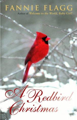 Fannie Flagg: A Redbird Christmas (Hardcover, 2004, Chatto and Windus)