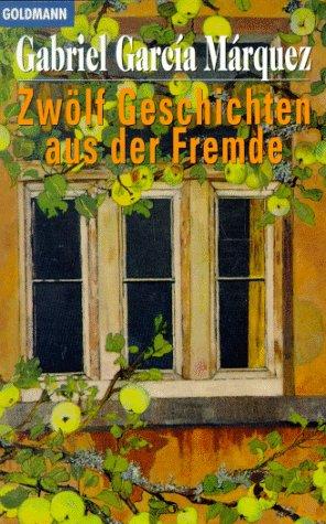 Gabriel García Márquez: Zwölf Geschichten aus der Fremde. (Paperback, 1993, Goldmann)