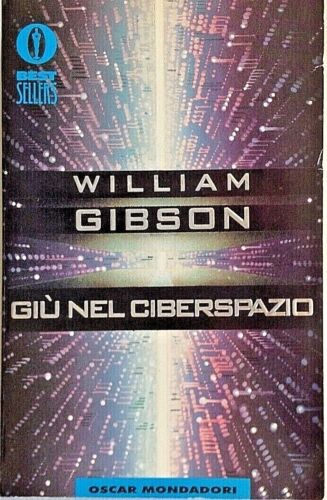William Gibson: Giù nel ciberspazio (Italian language, 1995, Mondadori)