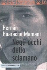 Hernán Huarache Mamani: Negli occhi dello sciamano (Paperback, Italiano language, 2007, Piemme)