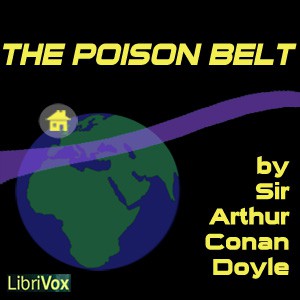 Arthur Conan Doyle: The Poison Belt (2008, LibriVox)