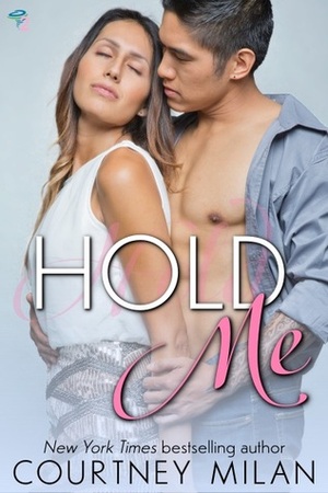 Courtney Milan: Hold Me (Paperback, 2016, CreateSpace Independent Publishing Platform)