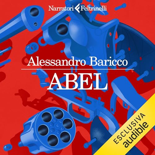 Giorgio Marchesi, Alessandro Baricco: Abel (AudiobookFormat, Italiano language, 2024, Feltrinelli)