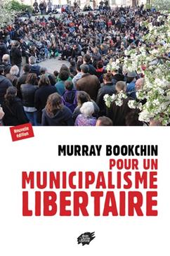 Murray Bookchin: Pour un municipalisme libertaire (French language, 2018)