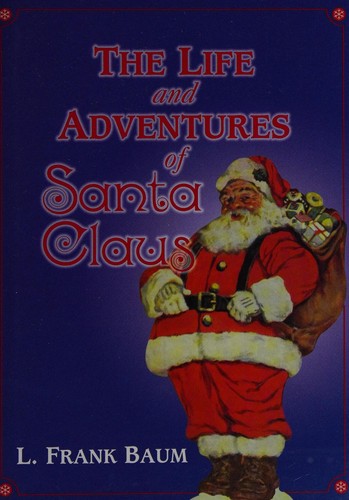 L. Frank Baum: Life And Adventures Of Santa Claus (Hardcover, 1986, Tandem Library)