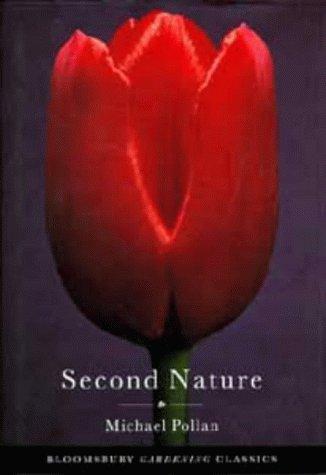 Michael Pollan: Second Nature (1996, Bloomsbury Publishing PLC)