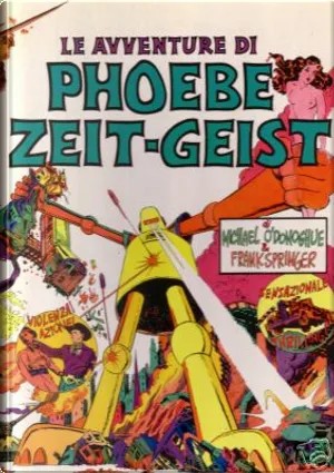 Michael O'Donoghue, Frank Springer: Le avventure di Phoebe Zeit-Geist (Hardcover, italiano language, 1968, Feltrinelli)