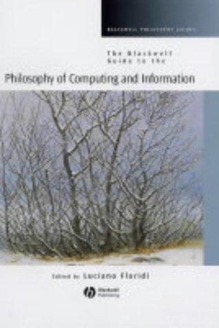 Luciano Floridi: Philosophy of Computing and Information (Blackwell Philosophy Guides) (2003, Blackwell Publishing Limited)