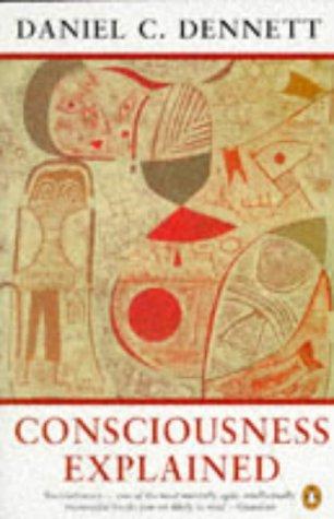 Daniel Dennett: Consciousness Explained (Penguin Science) (Paperback, 1993, Penguin Books Ltd)