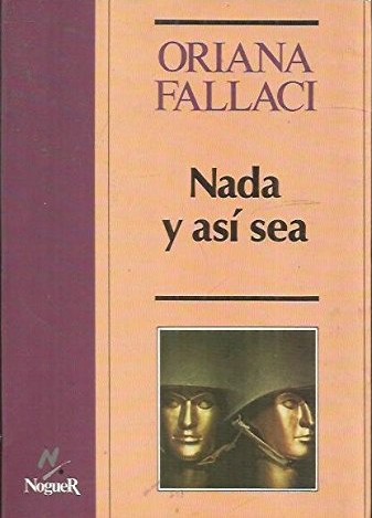 Oriana Fallaci: Nada y así sea (Paperback, Spanish language, 2005, Noguer)