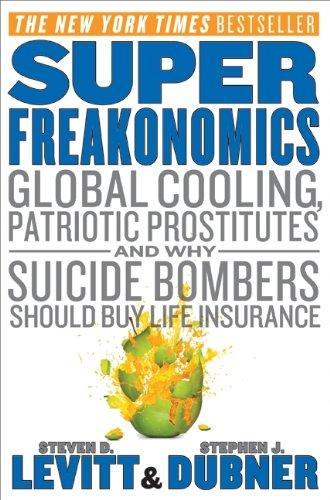 Stephen J. Dubner, Steven D. Levitt: Super Freakonomics (2009)