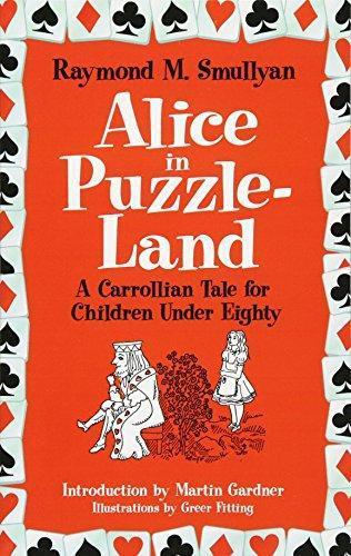 Alice in Puzzle-Land: A Carrollian Tale for Children Under Eighty (Dover Recreational Math) (2011)